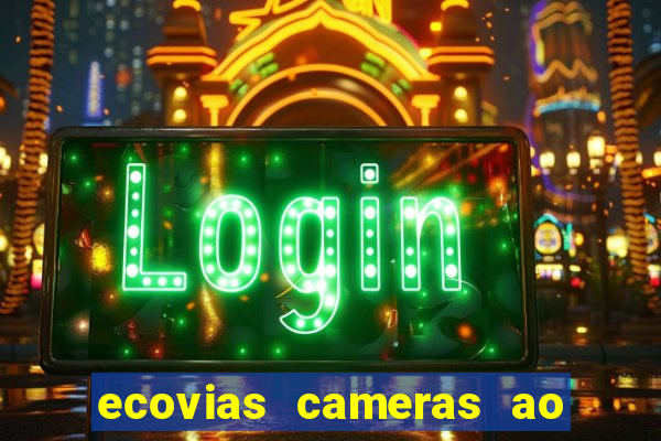 ecovias cameras ao vivo santos